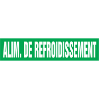 "Alim. de Refroidissement" Pipe Marker, Self-Adhesive, 4" H x 24" W, White on Green Pathway Supply LP