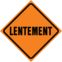 "Lentement" Roll-Up Traffic Sign, 29-1/2" x 29-1/2", Vinyl, French Pathway Supply LP